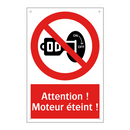 Attention ! Moteur éteint !