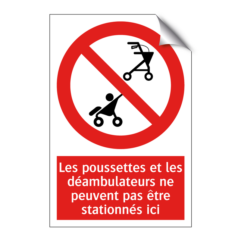 Les poussettes et les déambulateurs ne peuvent pas être stationnés ici