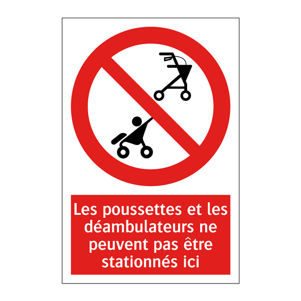 Les poussettes et les déambulateurs ne peuvent pas être stationnés ici