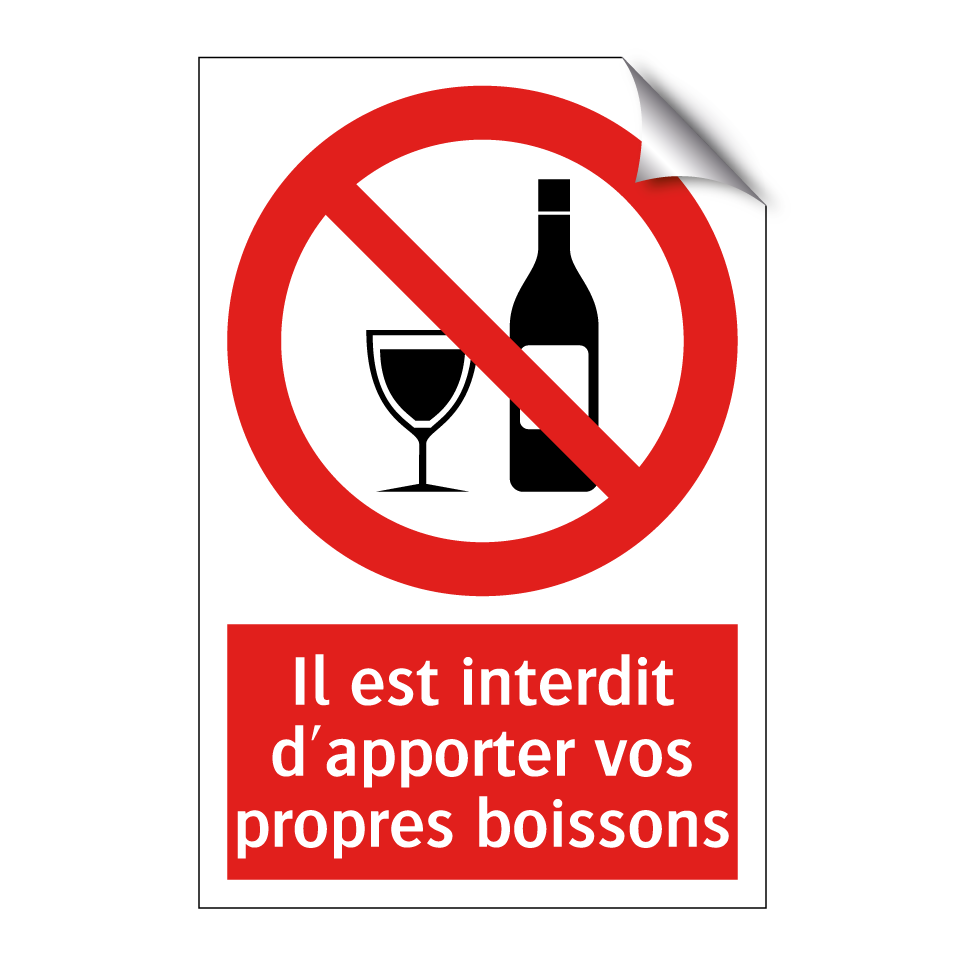 Il est interdit d'apporter vos propres boissons