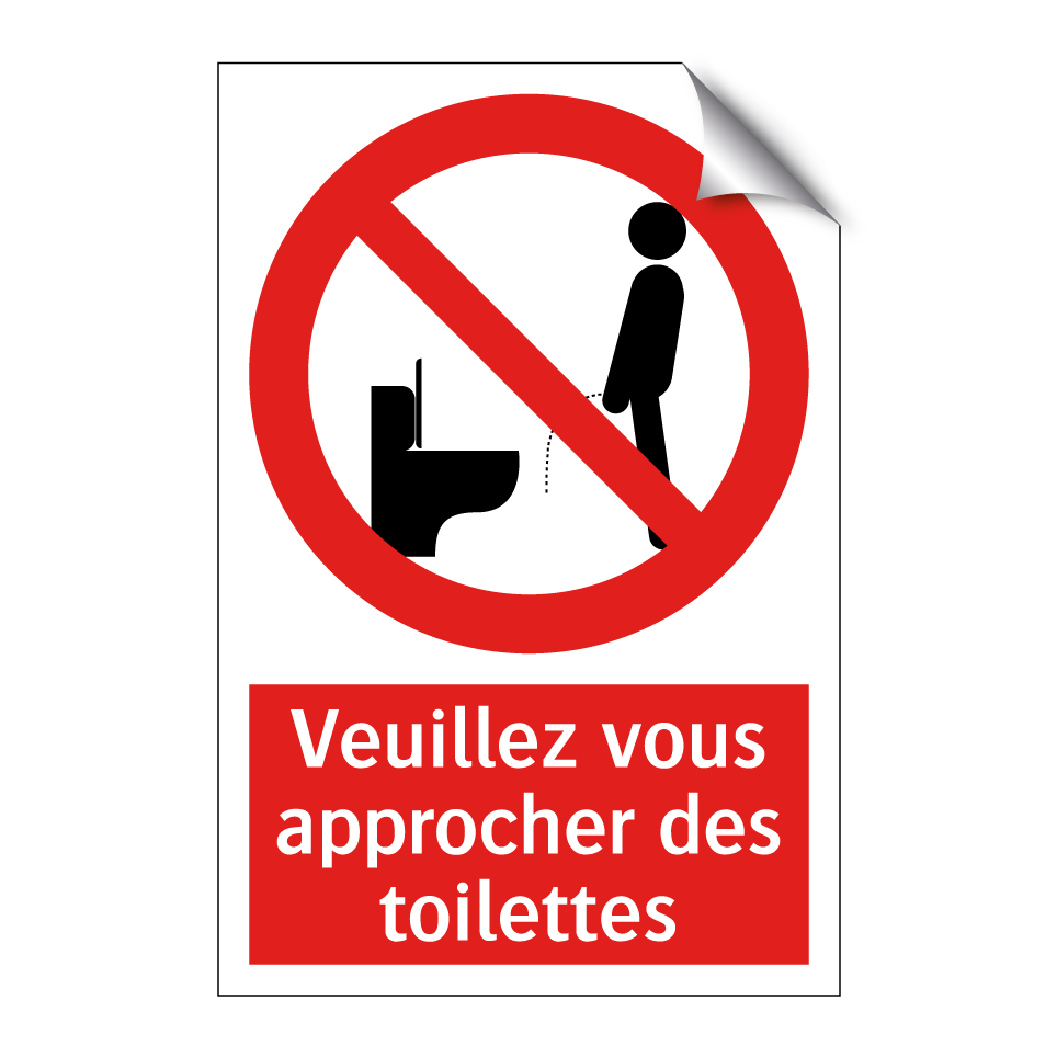 Veuillez vous approcher des toilettes