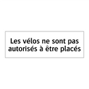 Les vélos ne sont pas autorisés à être placés