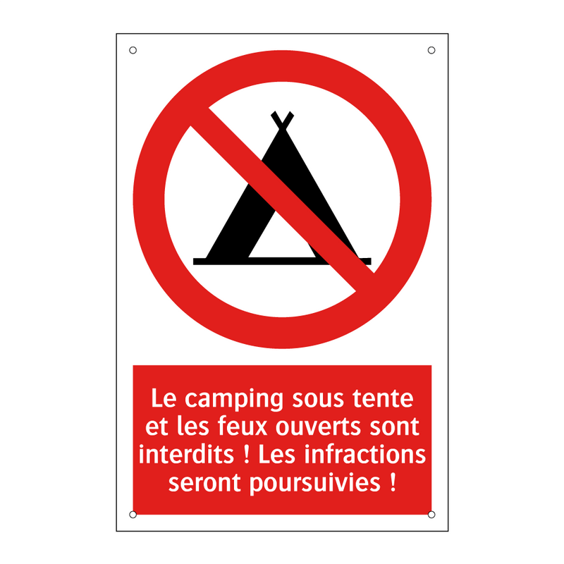 Le camping sous tente et les feux ouverts sont interdits ! Les infractions seront poursuivies !