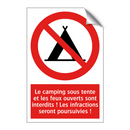 Le camping sous tente et les feux ouverts sont interdits ! Les infractions seront poursuivies !