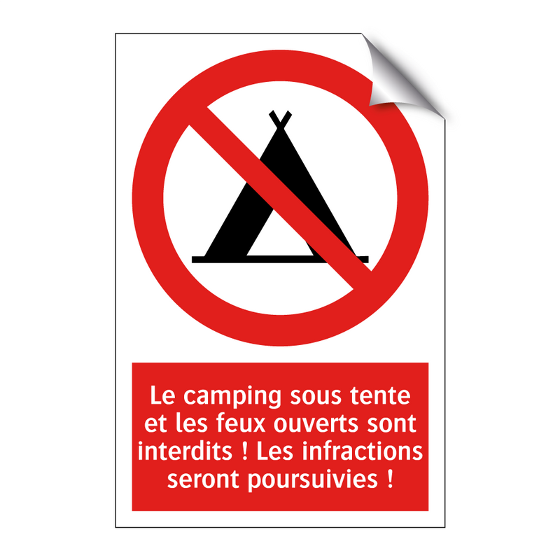 Le camping sous tente et les feux ouverts sont interdits ! Les infractions seront poursuivies !