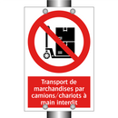 Transport de marchandises par camions/chariots à main interdit