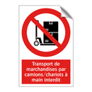 Transport de marchandises par camions/chariots à main interdit