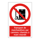 Transport de marchandises par camions/chariots à main interdit