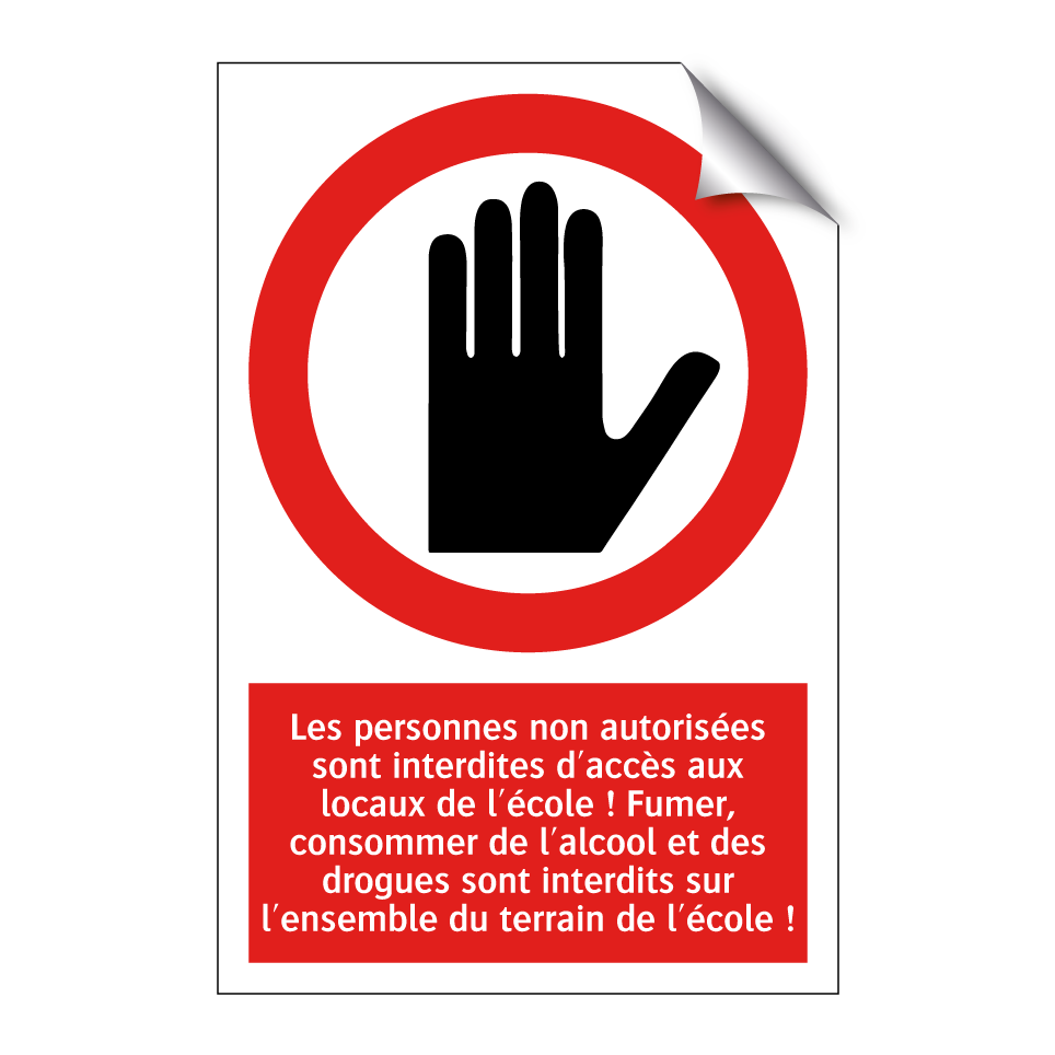 Les personnes non autorisées sont interdites d'accès aux locaux de l'école ! Fumer, consommer de l'alcool et des drogues sont interdits sur l'ensemble du terrain de l'école !