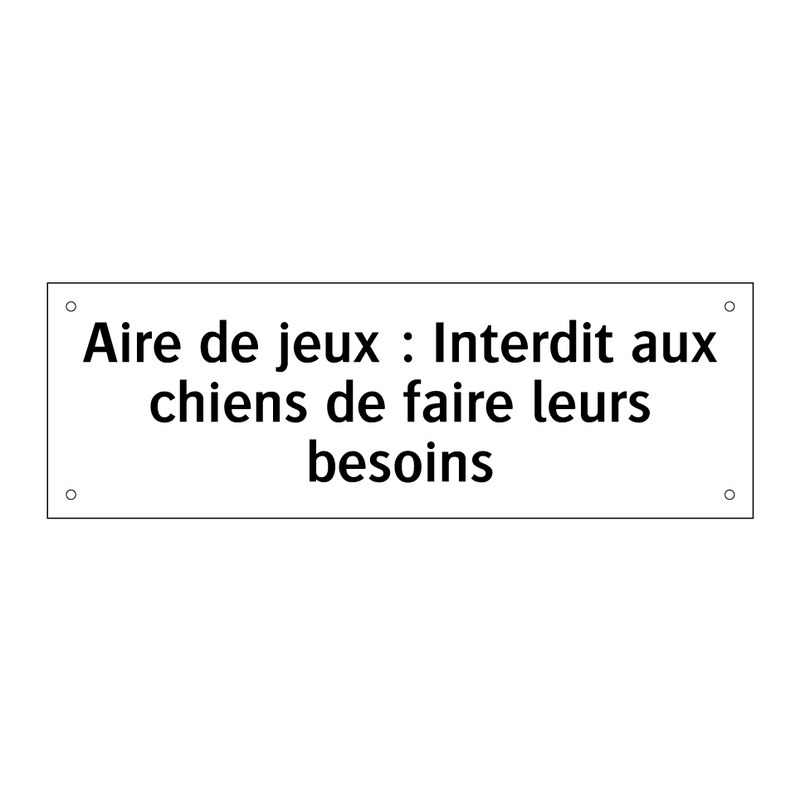 Aire de jeux : Interdit aux chiens de faire leurs besoins