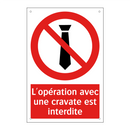 L'opération avec une cravate est interdite