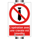 L'opération avec une cravate est interdite
