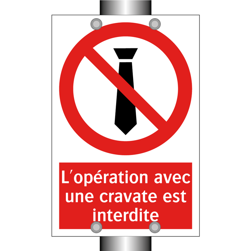 L'opération avec une cravate est interdite