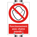 Fonctionnement avec chaîne interdit !