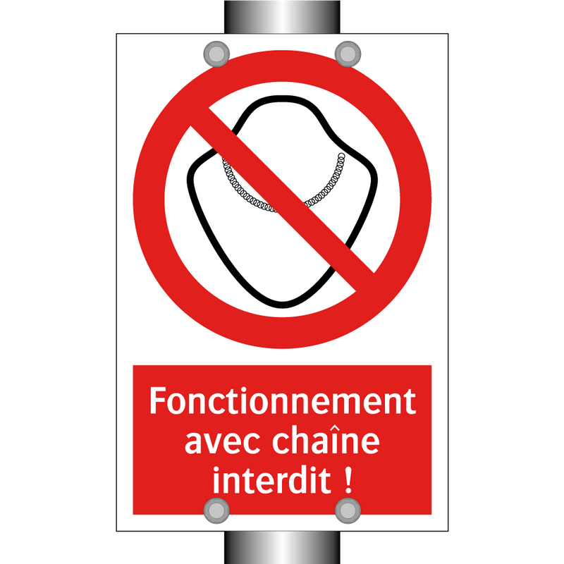 Fonctionnement avec chaîne interdit !