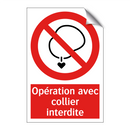 Opération avec collier interdite
