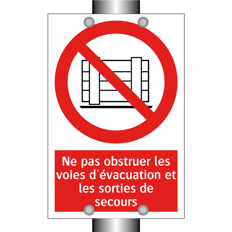 Ne pas obstruer les voies d'évacuation et les sorties de secours
