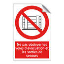 Ne pas obstruer les voies d'évacuation et les sorties de secours