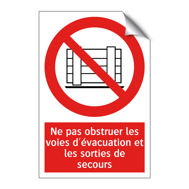Ne pas obstruer les voies d'évacuation et les sorties de secours