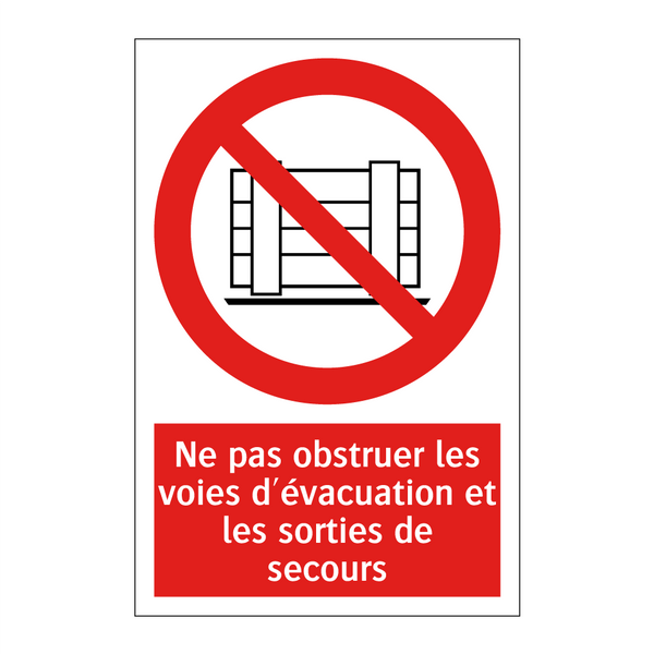 Ne pas obstruer les voies d'évacuation et les sorties de secours
