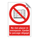 Ne rien placer ni entreposer. Garder le passage dégagé.