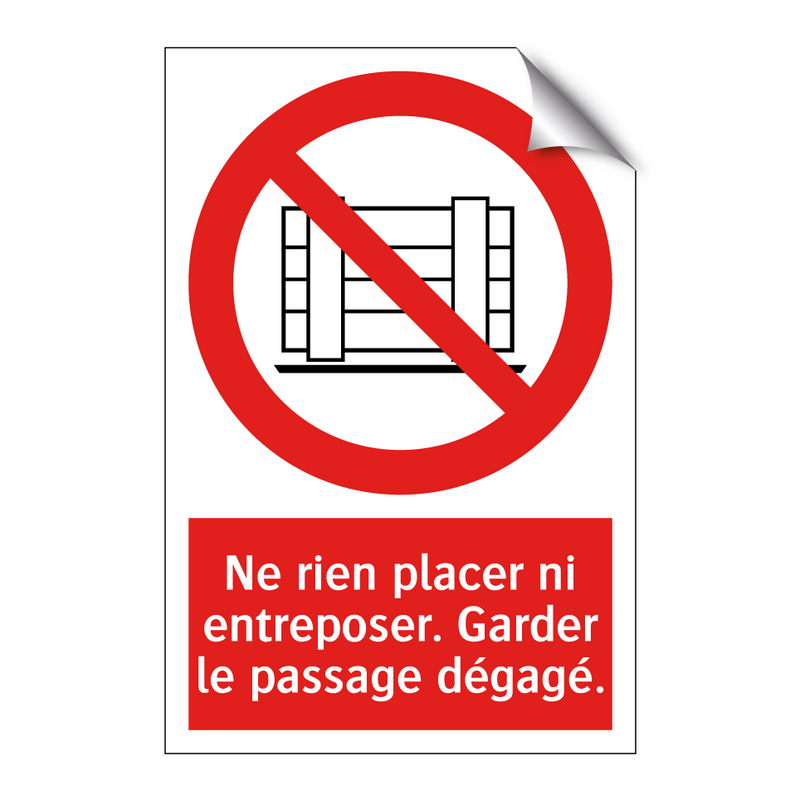 Ne rien placer ni entreposer. Garder le passage dégagé.
