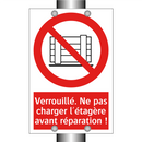 Verrouillé. Ne pas charger l'étagère avant réparation !