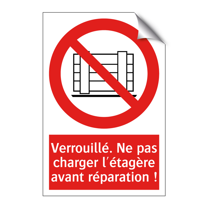 Verrouillé. Ne pas charger l'étagère avant réparation !