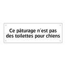 Ce pâturage n'est pas des toilettes pour chiens