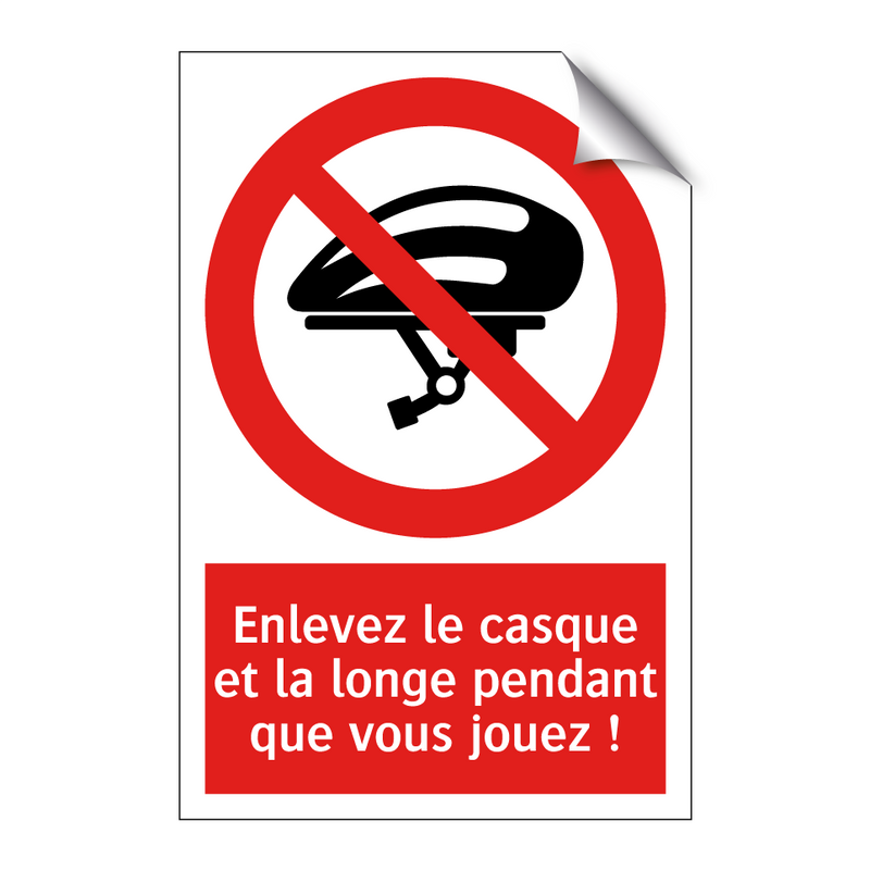 Enlevez le casque et la longe pendant que vous jouez !
