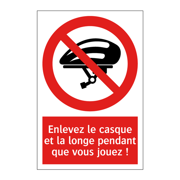 Enlevez le casque et la longe pendant que vous jouez !