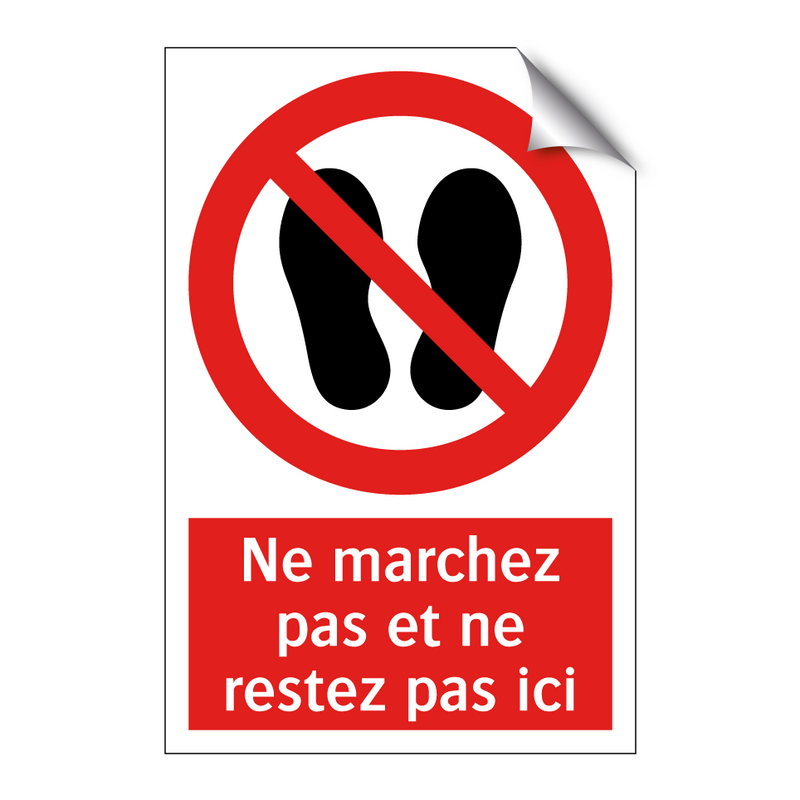 Ne marchez pas et ne restez pas ici