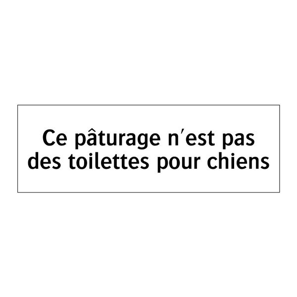 Ce pâturage n'est pas des toilettes pour chiens