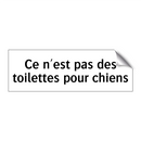 Ce n'est pas des toilettes pour chiens