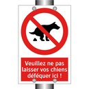 Veuillez ne pas laisser vos chiens déféquer ici !