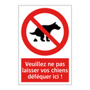 Veuillez ne pas laisser vos chiens déféquer ici !