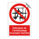 Utilisation de l'échafaudage incomplet interdite