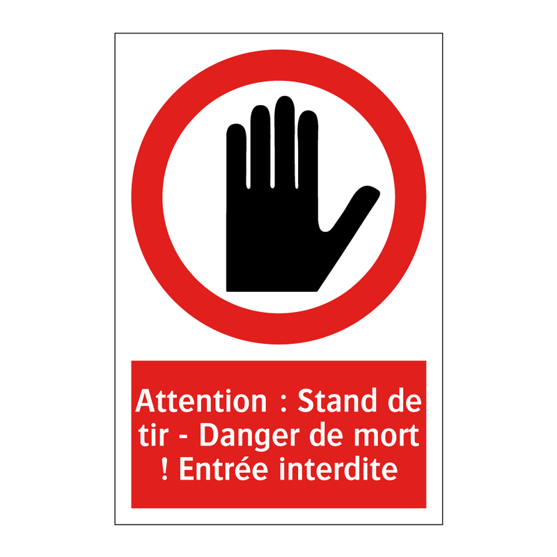 Attention : Stand de tir - Danger de mort ! Entrée interdite