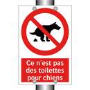 Ce n'est pas des toilettes pour chiens