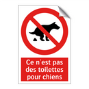 Ce n'est pas des toilettes pour chiens