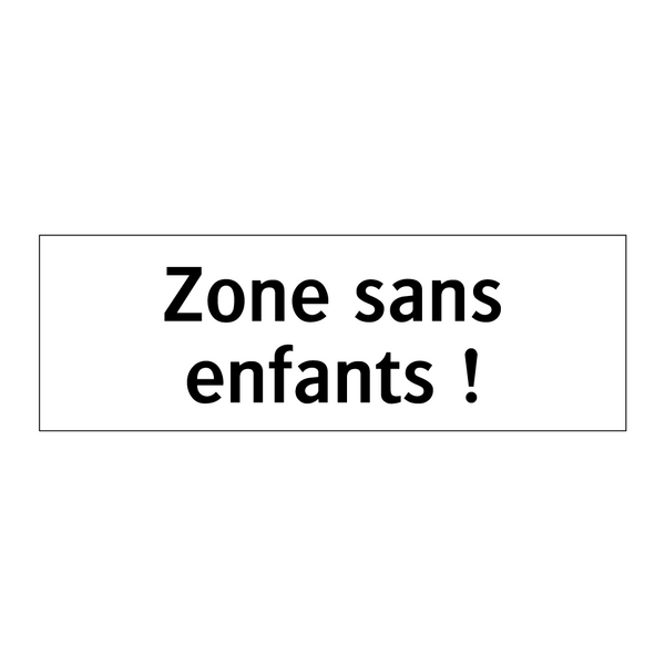 Zone sans enfants !