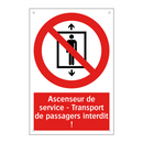 Ascenseur de service - Transport de passagers interdit !