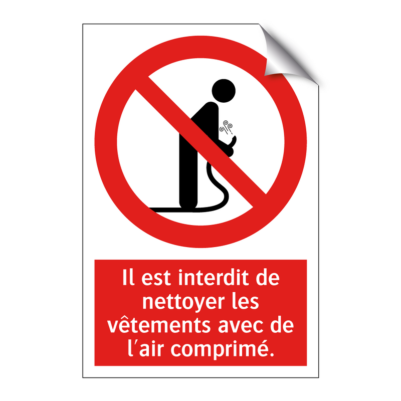 Il est interdit de nettoyer les vêtements avec de l'air comprimé.