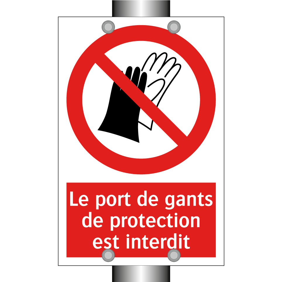 Le port de gants de protection est interdit