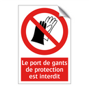 Le port de gants de protection est interdit