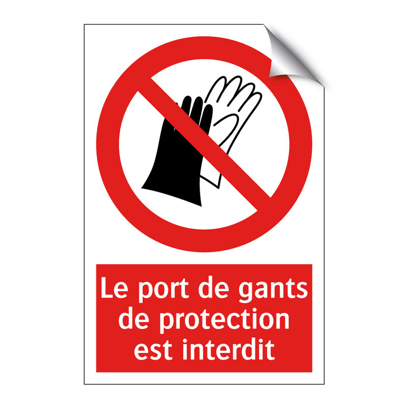 Le port de gants de protection est interdit