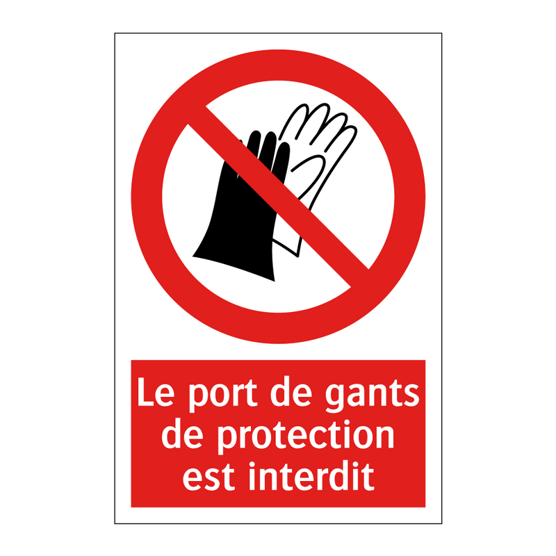 Le port de gants de protection est interdit
