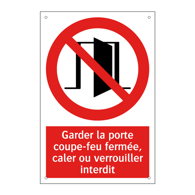 Garder la porte coupe-feu fermée, caler ou verrouiller interdit