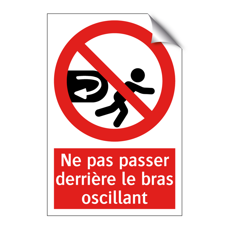 Ne pas passer derrière le bras oscillant