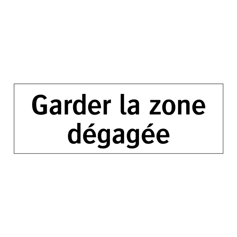 Garder la zone dégagée